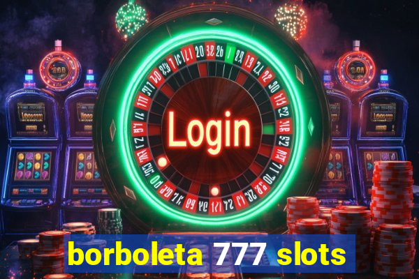 borboleta 777 slots